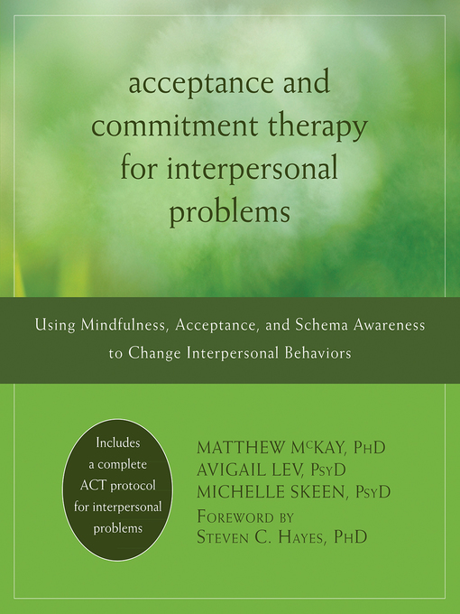 Title details for Acceptance and Commitment Therapy for Interpersonal Problems by Matthew McKay - Available